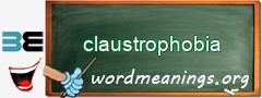 WordMeaning blackboard for claustrophobia